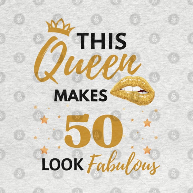 Funny This Queen Makes 50 Look Fabulous Quote 50th birthday Gift For Her by WassilArt